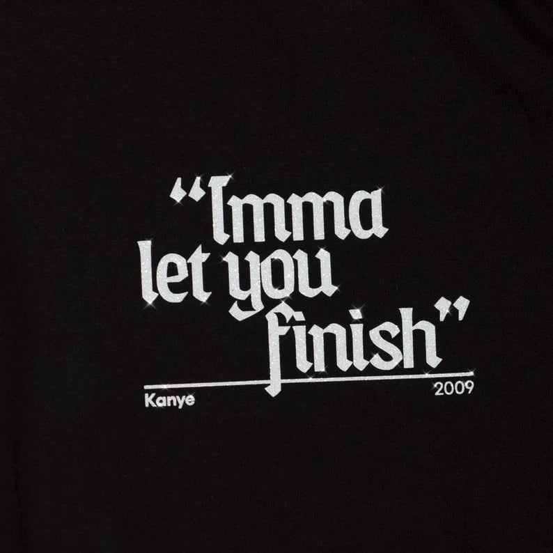 Imma let you finish- Kanye vs Taylor Glitter T-shirt