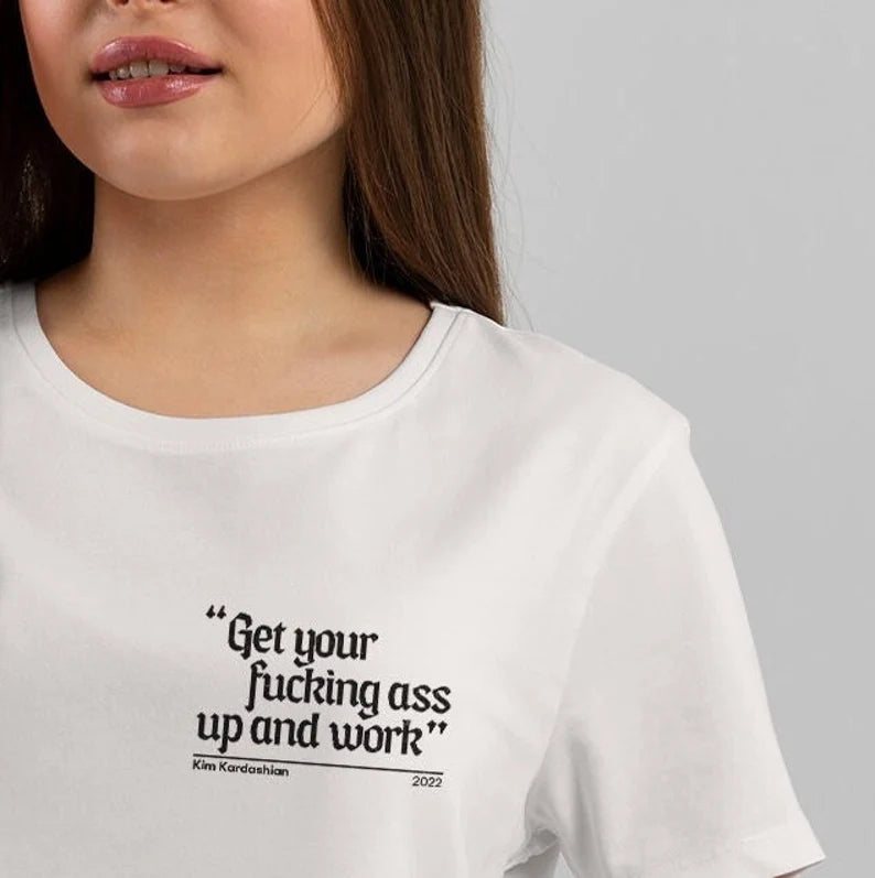 Get Your Fu** A** Up And Work Glitter Kim Kardashian T-shirt