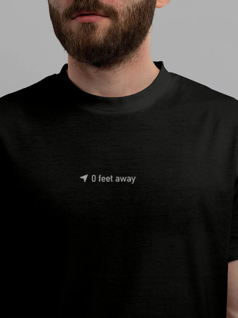 0 Feet Away Grindr Inspired T-shirt