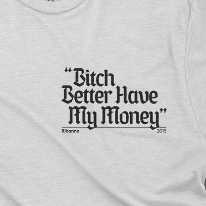 Bitch Better Have My Money Glitter T-shirt