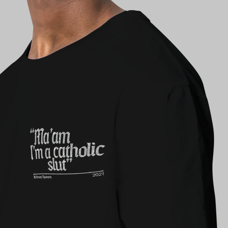 Britney Spears - Ma'am I'm a catholic slut glitter T-shirt