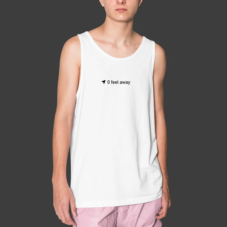 0 Feet Away Tank Top