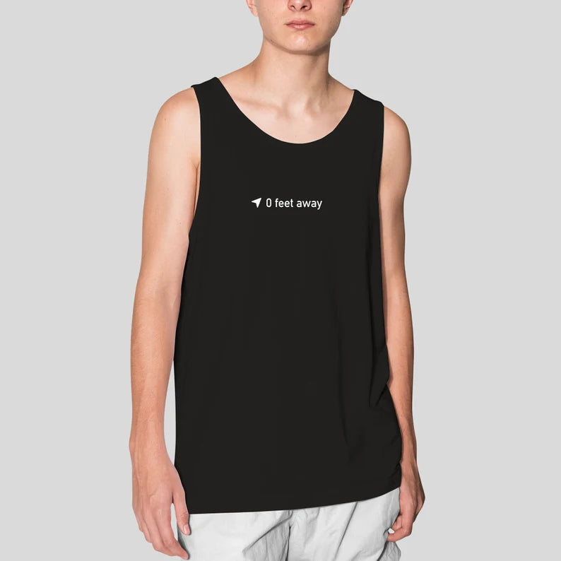 0 Feet Away Tank Top