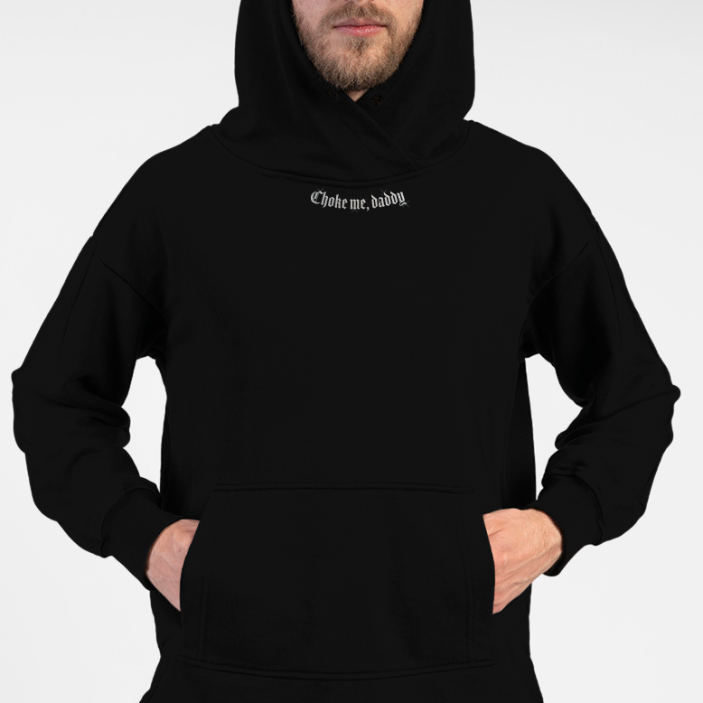 Choke Me Daddy Hoodie